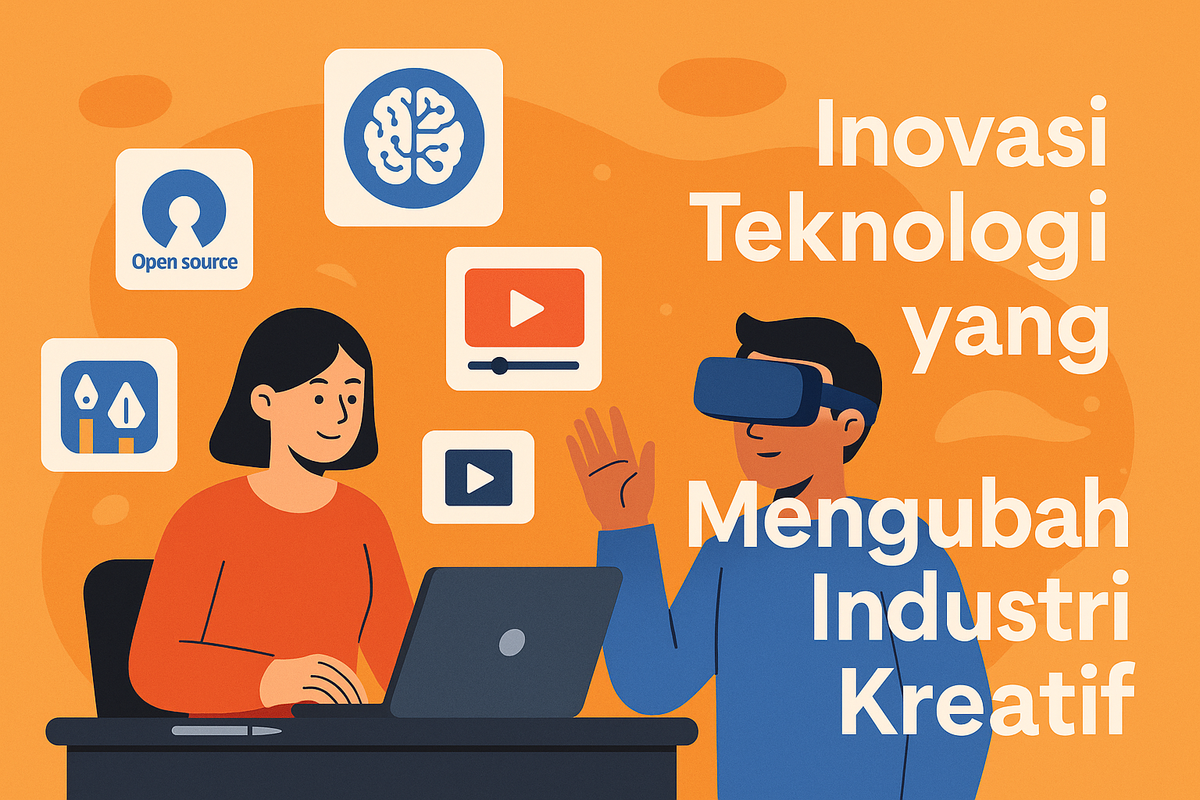 Inovasi Teknologi yang Mengubah Industri Kreatif