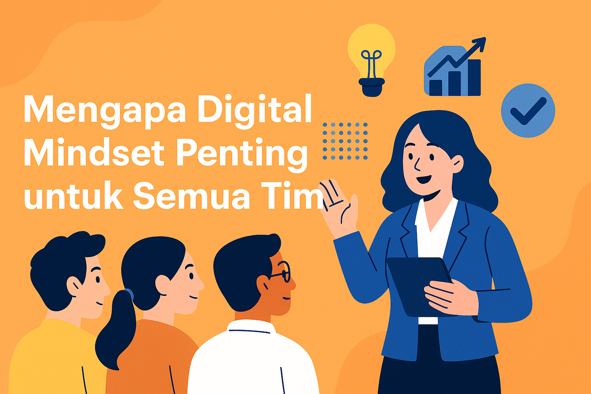 Mengapa Digital Mindset Penting untuk Semua Tim