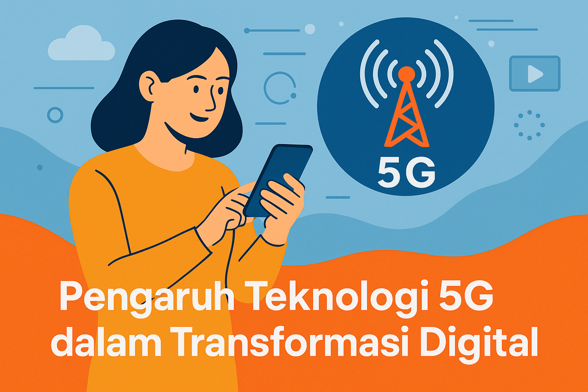 Pengaruh Teknologi 5G dalam Transformasi Digital
