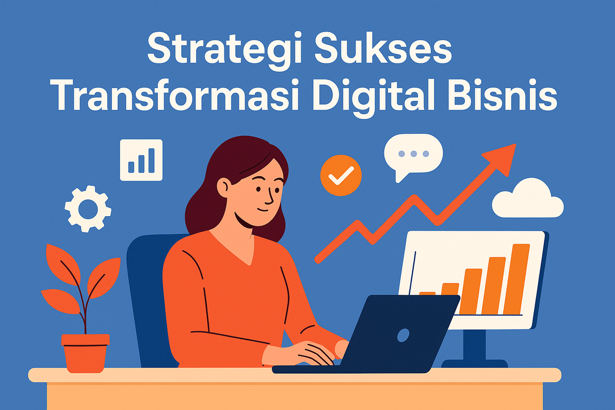 Strategi Sukses Transformasi Digital Bisnis