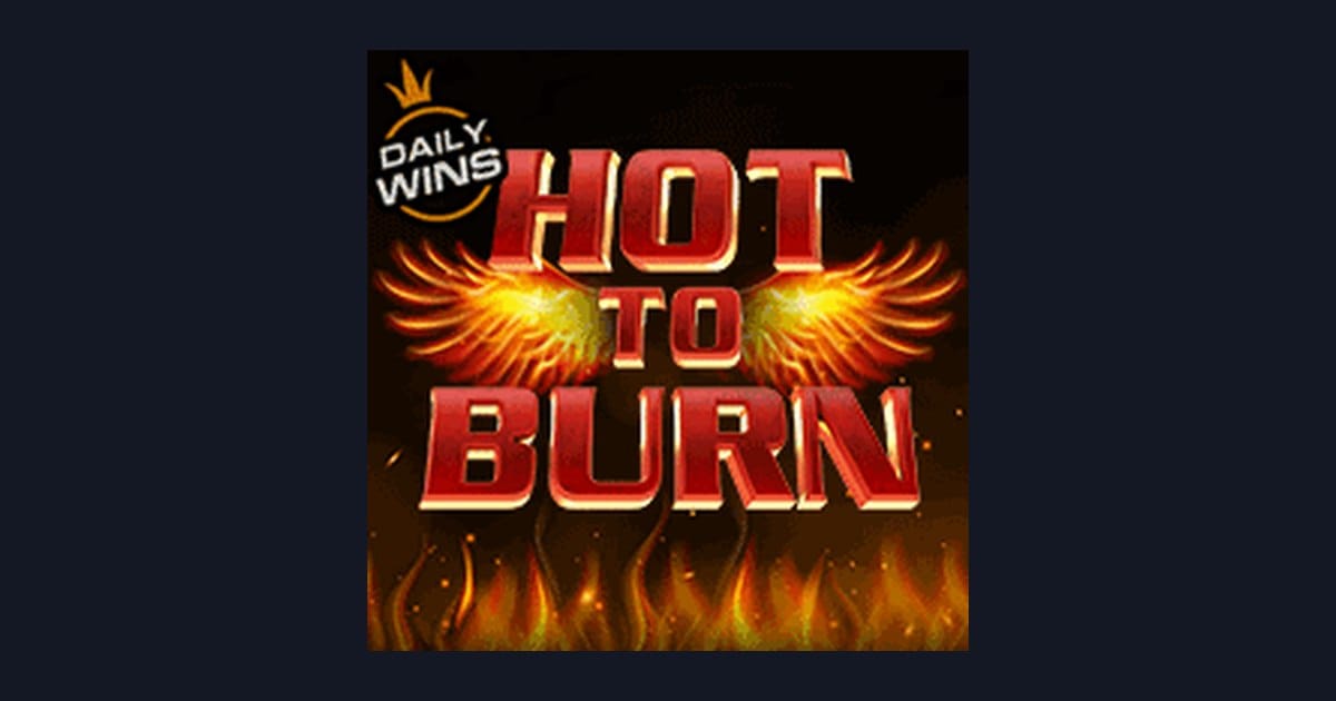 Hot To Burn, Slot Anti Rungkad dengan Peluang Payout Besar